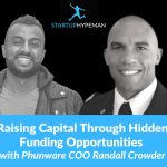 Podcast: Startup Hypeman – Raising Capital Through Hidden Funding Opportunities with Phunware COO Randall Crowder
